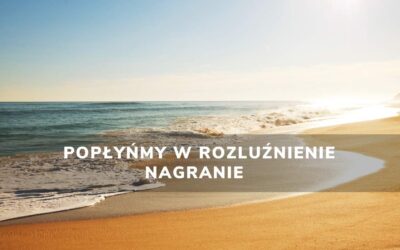 Popłyńmy razem w&nbsp;rozluźnienie | NAGRANIE