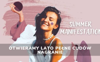 SUMMER MANIFESTATION: Rozpoczynamy lato pełne cudów | Nagranie