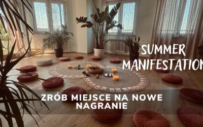Summer Manifestation: Zrób miejsce na nowe… | Nagranie