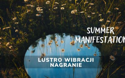 Summer Manifestation: Lustro wibracji | Nagranie