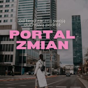 Portal zmian - od tego zacznij swoją duchową podróż | seria nagrań + ebook