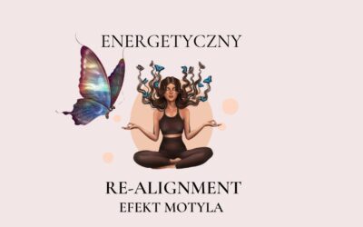 Energetyczny Re-alignment | Efekt Motyla