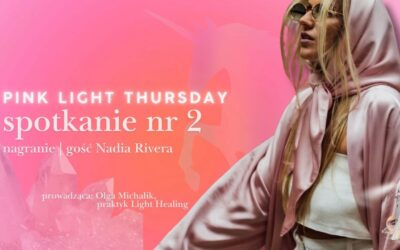 Pink Light Thursday spotkanie nr 2 – gość Nadia Rivera | nagranie