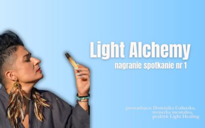 Light Alchemy, spotkanie nr 1 | nagranie